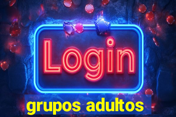 grupos adultos